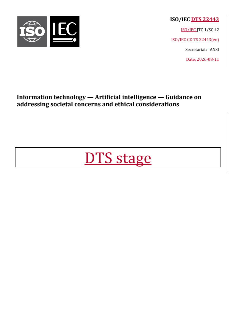 ISO/IEC DTS 22443 REDLINE ISO/IEC DTS 22443 - Information technology — Artificial intelligence — Guidance on addressing societal concerns and ethical considerations - Page 1 preview
