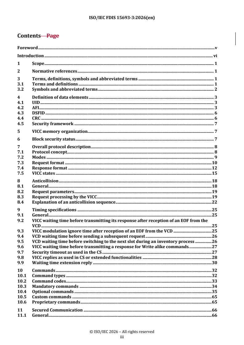 ISO/IEC FDIS 15693-3 REDLINE ISO/IEC FDIS 15693-3 - Cards and security devices for personal identification — Contactless vicinity objects — Part 3: Anticollision and transmission protocol
Released:21. 01. 2026 - Page 3 preview