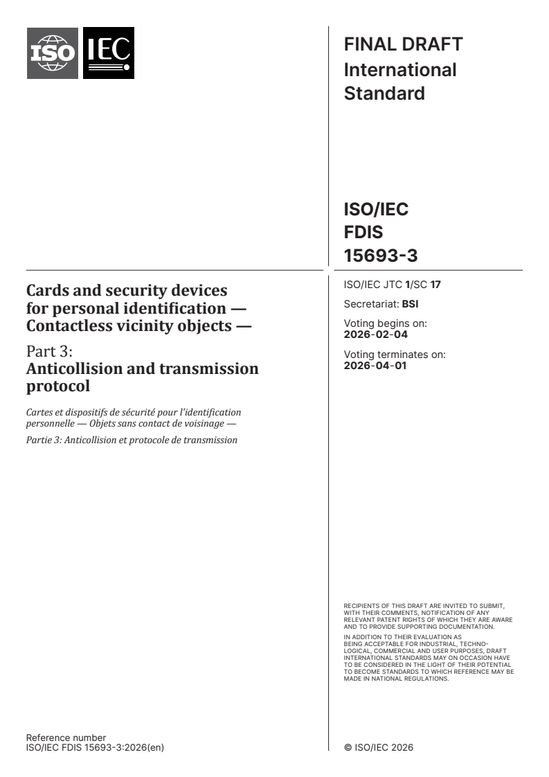 ISO/IEC FDIS 15693-3 ISO/IEC FDIS 15693-3 - Cards and security devices for personal identification — Contactless vicinity objects — Part 3: Anticollision and transmission protocol
Released:21. 01. 2026 - Page 1 preview