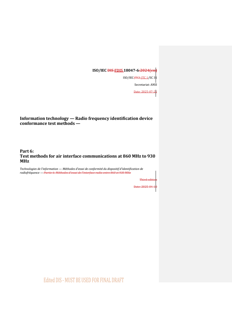 REDLINE ISO/IEC FDIS 18047-6 - Information technology — Radio frequency identification device conformance test methods — Part 6: Test methods for air interface communications at 860 MHz to 930 MHz
Released:22. 07. 2025