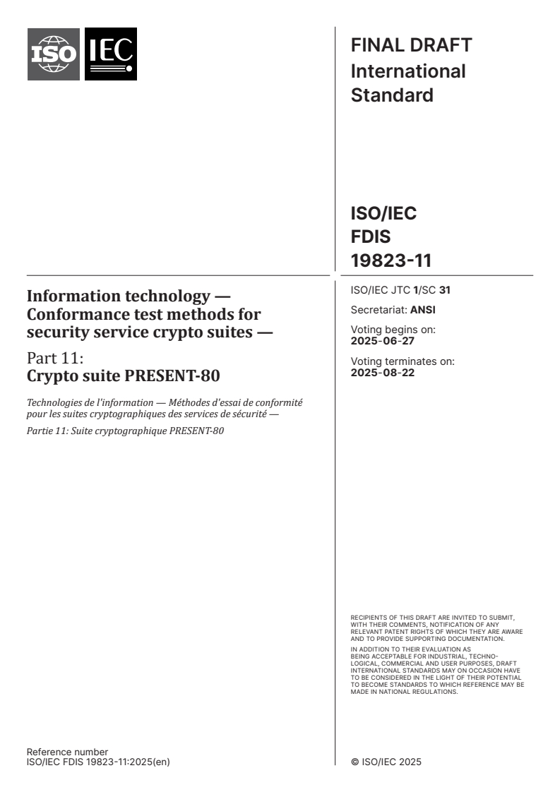 ISO/IEC FDIS 19823-11 - Information technology — Conformance test methods for security service crypto suites — Part 11: Crypto suite PRESENT-80
Released:13. 06. 2025