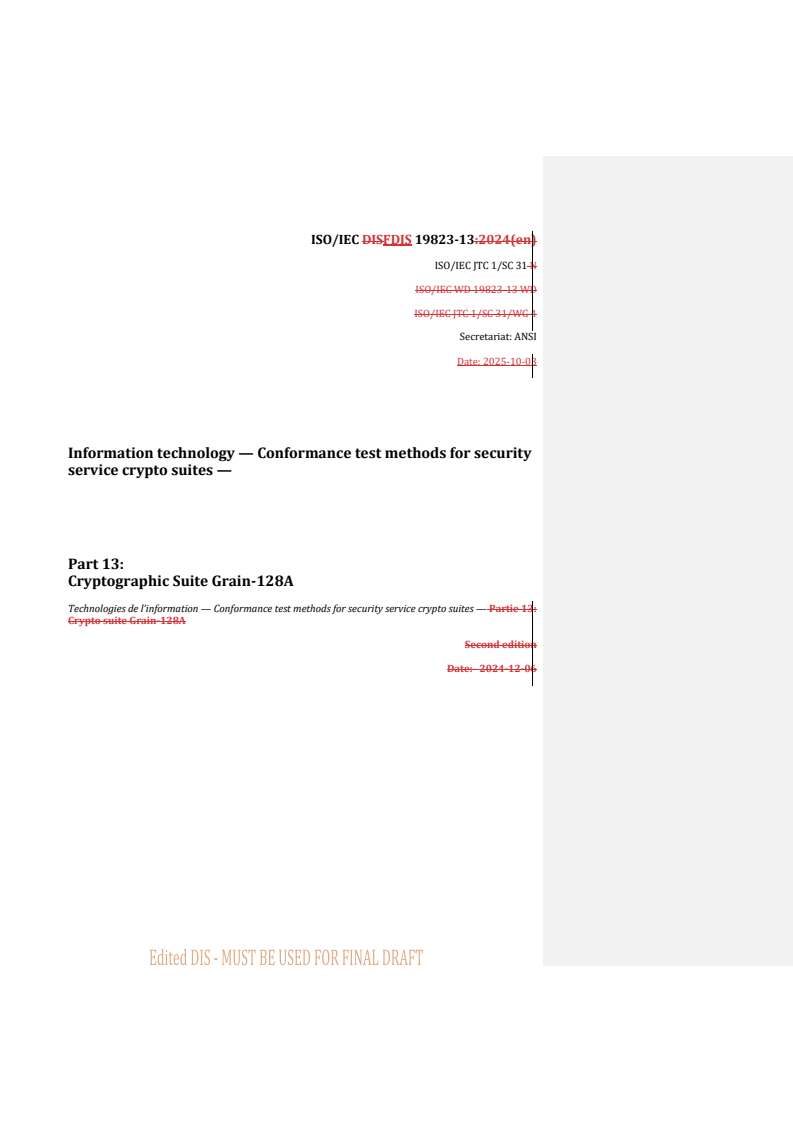 REDLINE ISO/IEC FDIS 19823-13 - Information technology — Conformance test methods for security service crypto suites — Part 13: Cryptographic Suite Grain-128A
Released:10/3/2025