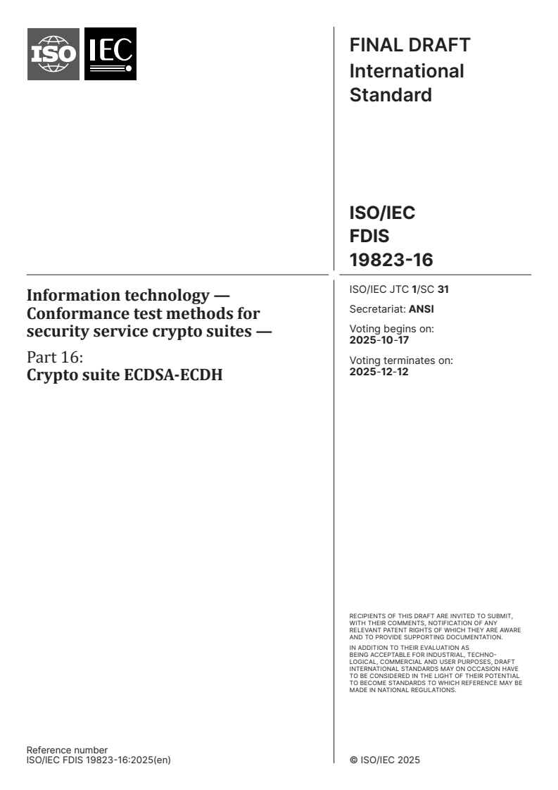 ISO/IEC FDIS 19823-16 - Information technology — Conformance test methods for security service crypto suites — Part 16: Crypto suite ECDSA-ECDH
Released:10/3/2025