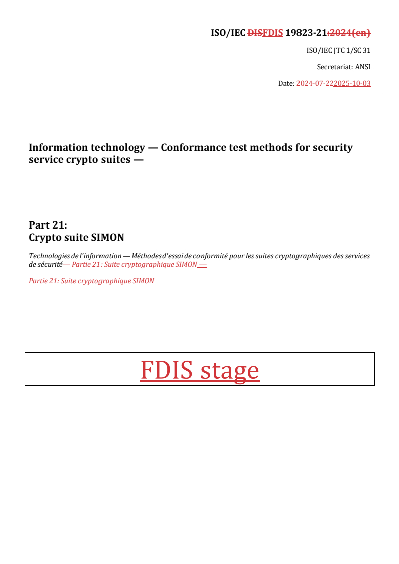 REDLINE ISO/IEC FDIS 19823-21 - Information technology — Conformance test methods for security service crypto suites — Part 21: Crypto suite SIMON
Released:10/3/2025