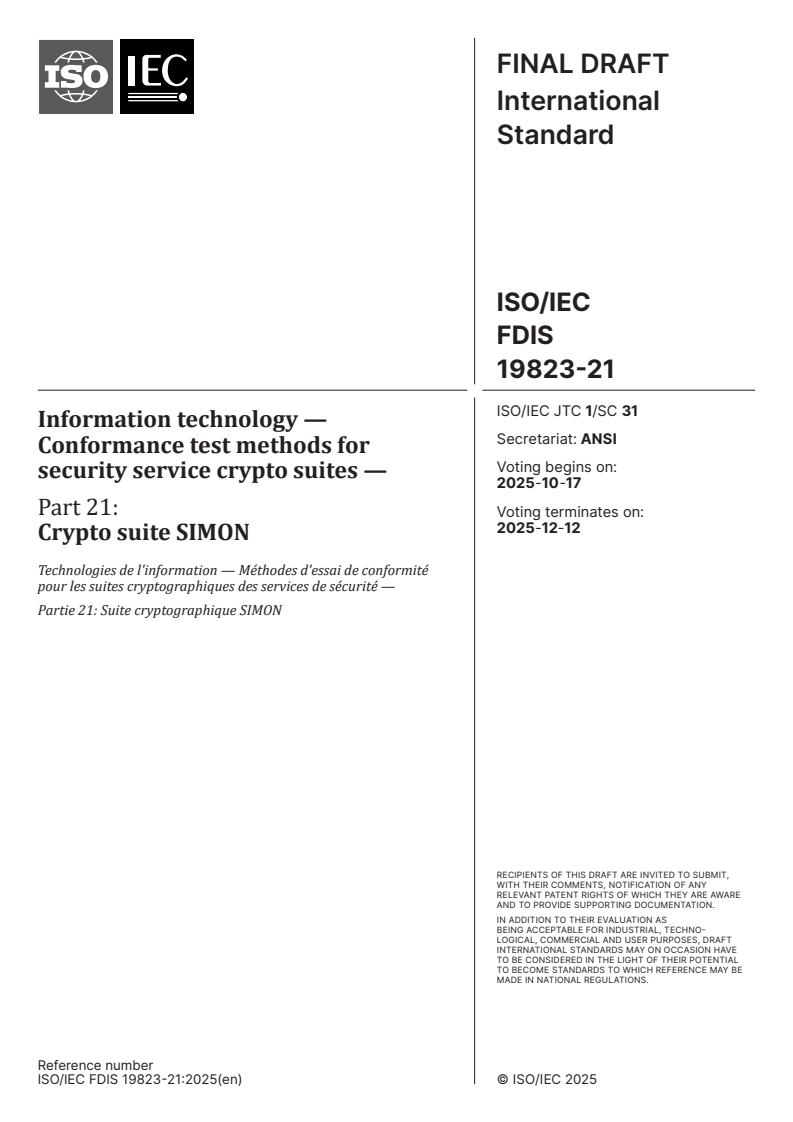ISO/IEC FDIS 19823-21 - Information technology — Conformance test methods for security service crypto suites — Part 21: Crypto suite SIMON
Released:10/3/2025
