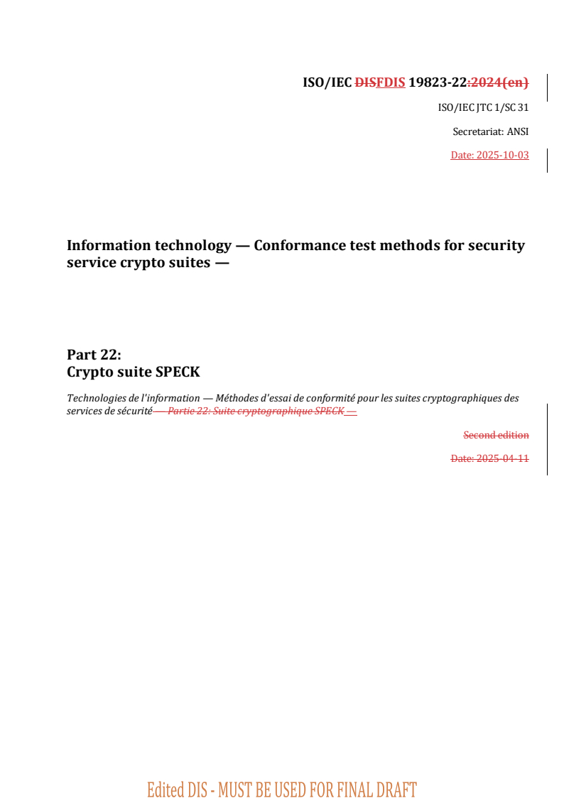 REDLINE ISO/IEC FDIS 19823-22 - Information technology — Conformance test methods for security service crypto suites — Part 22: Crypto suite SPECK
Released:10/3/2025