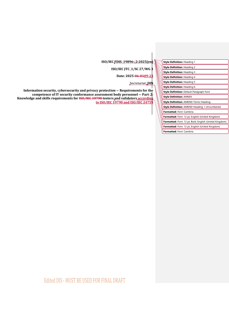 REDLINE ISO/IEC FDIS 19896-2 - Information security, cybersecurity and privacy protection — Requirements for the competence of IT security conformance assessment body personnel — Part 2: Knowledge and skills requirements for testers and validators according to ISO/IEC 19790 and ISO/IEC 24759
Released:9/24/2025