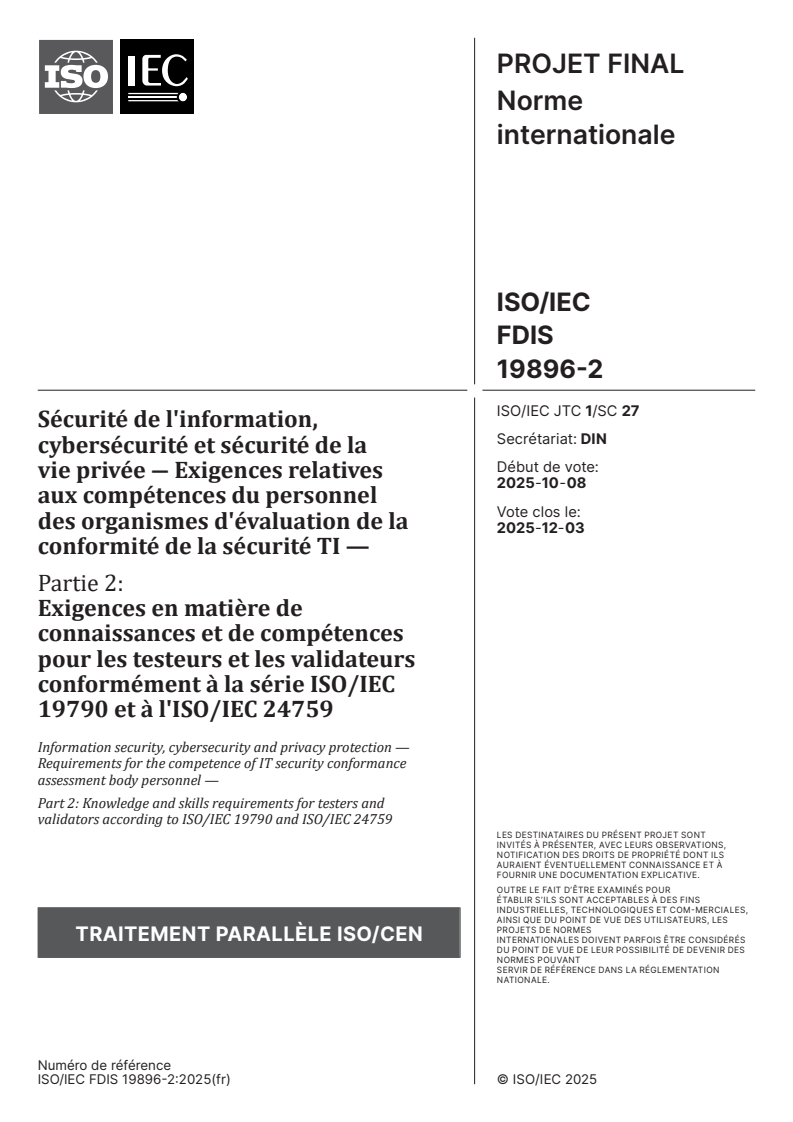 ISO/IEC FDIS 19896-2 - Sécurité de l'information, cybersécurité et sécurité de la vie privée ― Exigences relatives aux compétences du personnel des organismes d'évaluation de la conformité de la sécurité TI — Partie 2: Exigences en matière de connaissances et de compétences pour les testeurs et les validateurs conformément à la série ISO/IEC 19790 et à l'ISO/IEC 24759
Released:25. 10. 2025