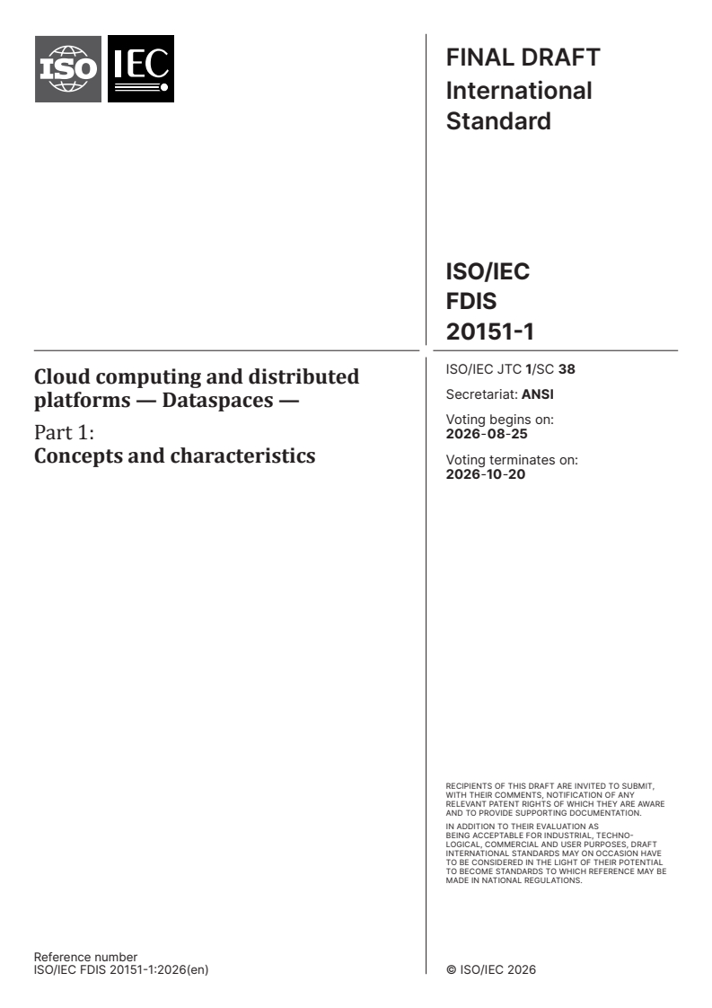ISO/IEC FDIS 20151-1 ISO/IEC FDIS 20151-1 - Cloud computing and distributed platforms — Dataspaces — Part 1: Concepts and characteristics - Page 1 preview