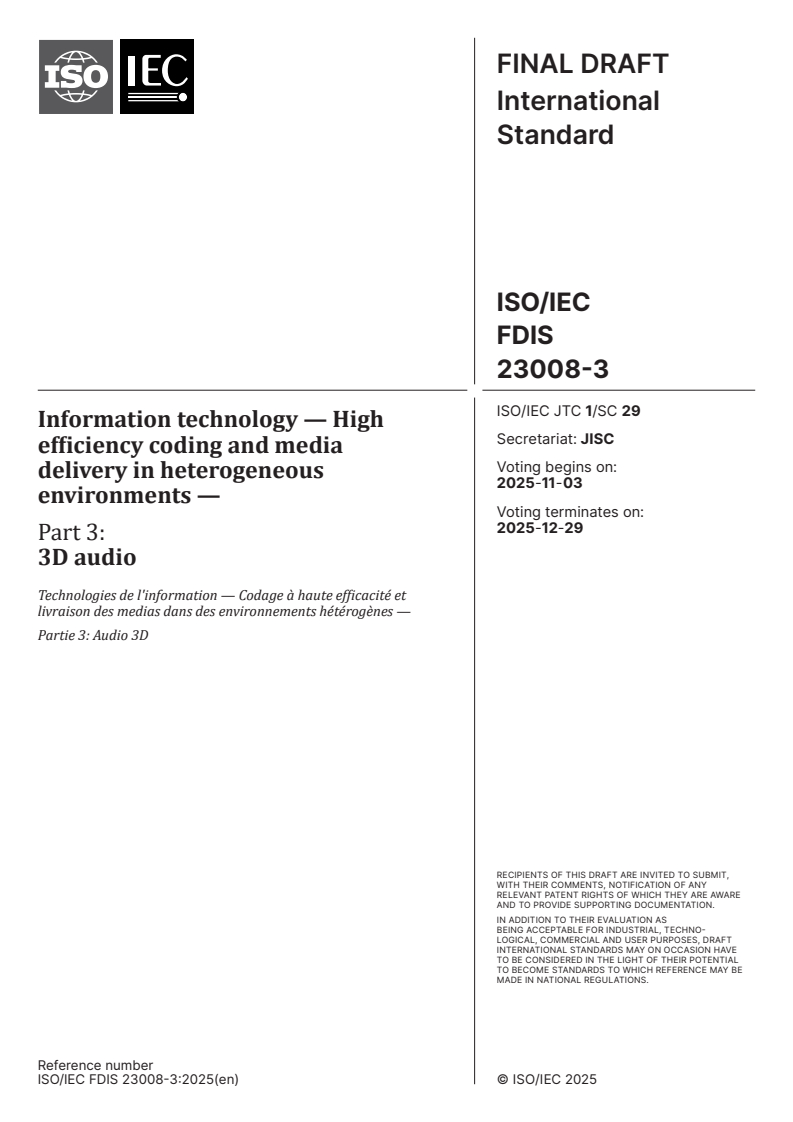 ISO/IEC FDIS 23008-3 - Information technology — High efficiency coding and media delivery in heterogeneous environments — Part 3: 3D audio
Released:20. 10. 2025