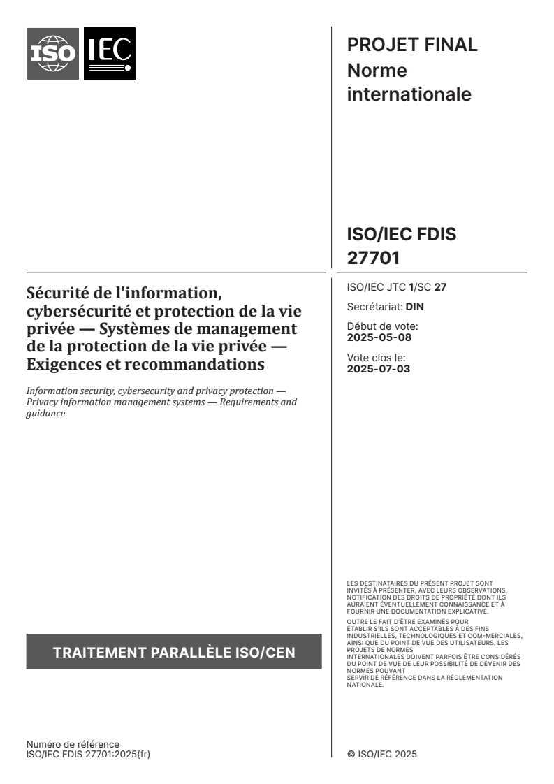 ISO/IEC FDIS 27701 - Sécurité de l'information, cybersécurité et protection de la vie privée — Systèmes de management de la protection de la vie privée — Exigences et recommandations
Released:26. 05. 2025