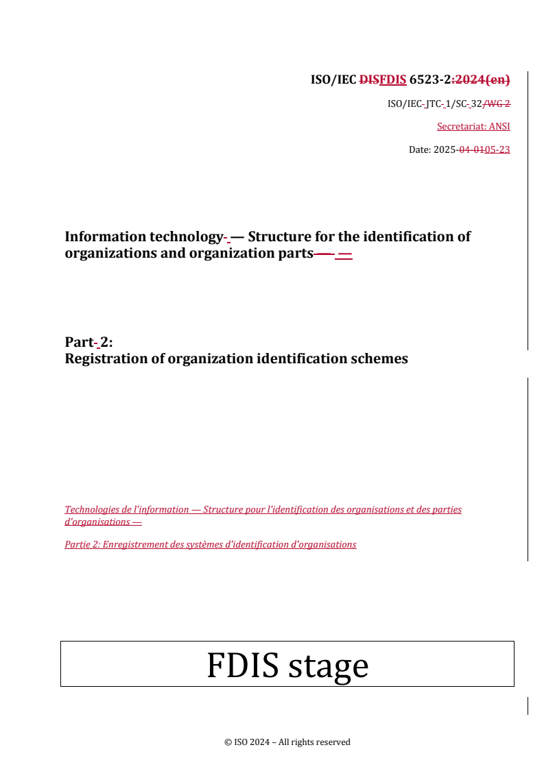 REDLINE ISO/IEC FDIS 6523-2 - Information technology — Structure for the identification of organizations and organization parts — Part 2: Registration of organization identification schemes
Released:26. 05. 2025