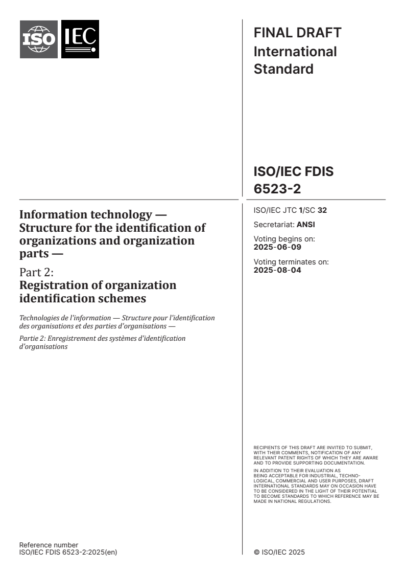 ISO/IEC FDIS 6523-2 - Information technology — Structure for the identification of organizations and organization parts — Part 2: Registration of organization identification schemes
Released:26. 05. 2025