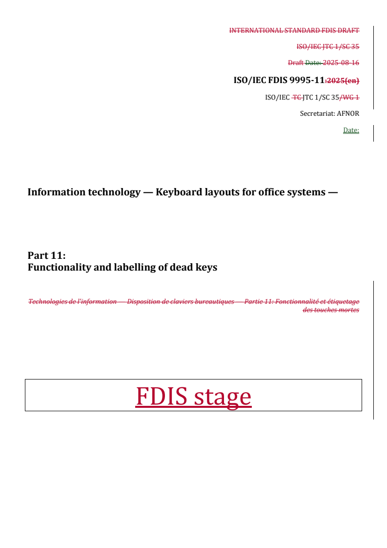 ISO/IEC 9995-11 REDLINE ISO/IEC FDIS 9995-11 - Information technology — Keyboard layouts for office systems — Part 11: Functionality and labelling of dead keys
Released:19. 09. 2025