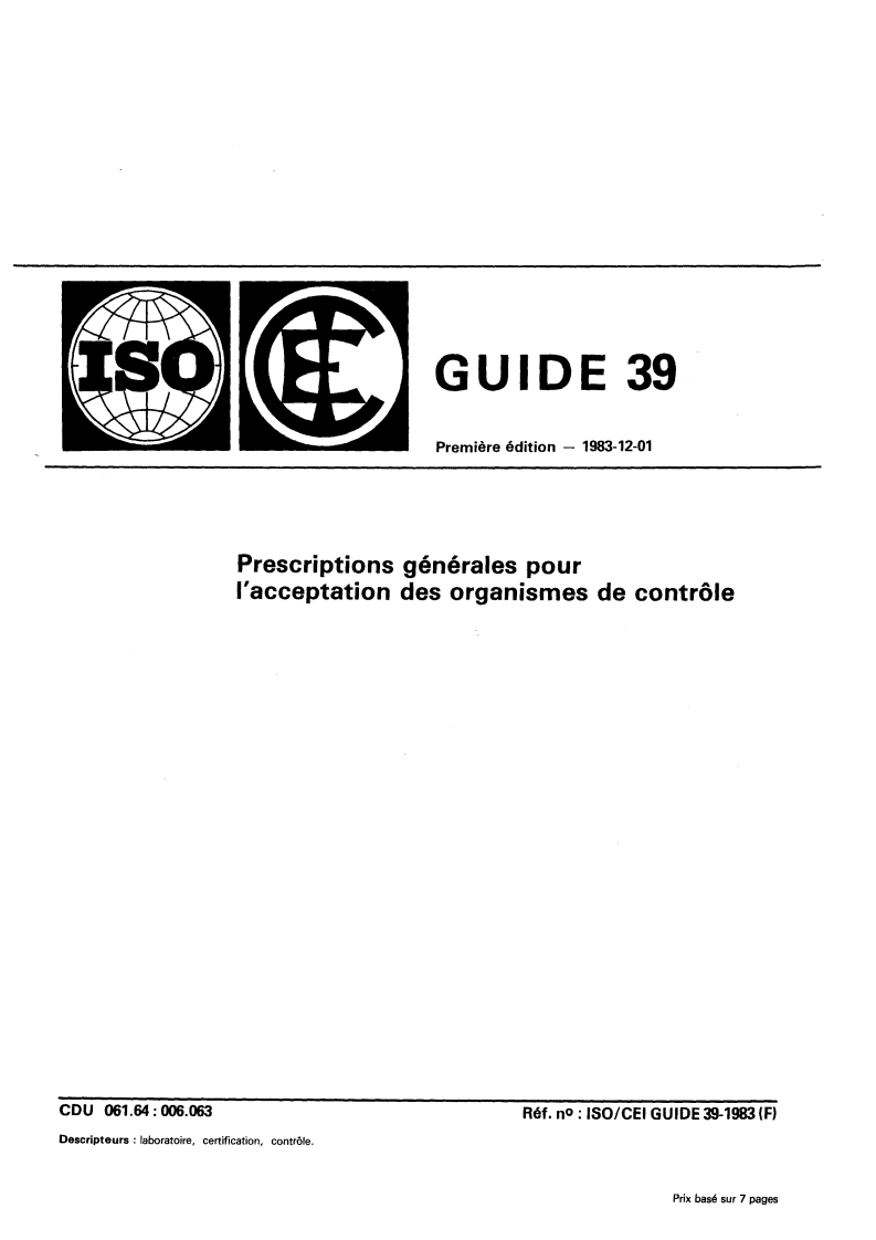 ISO/IEC Guide 39:1983 ISO/IEC Guide 39:1983 - Prescriptions générales pour l'acceptation des organismes de contrôle
Released:12/1/1983 - Page 1 preview