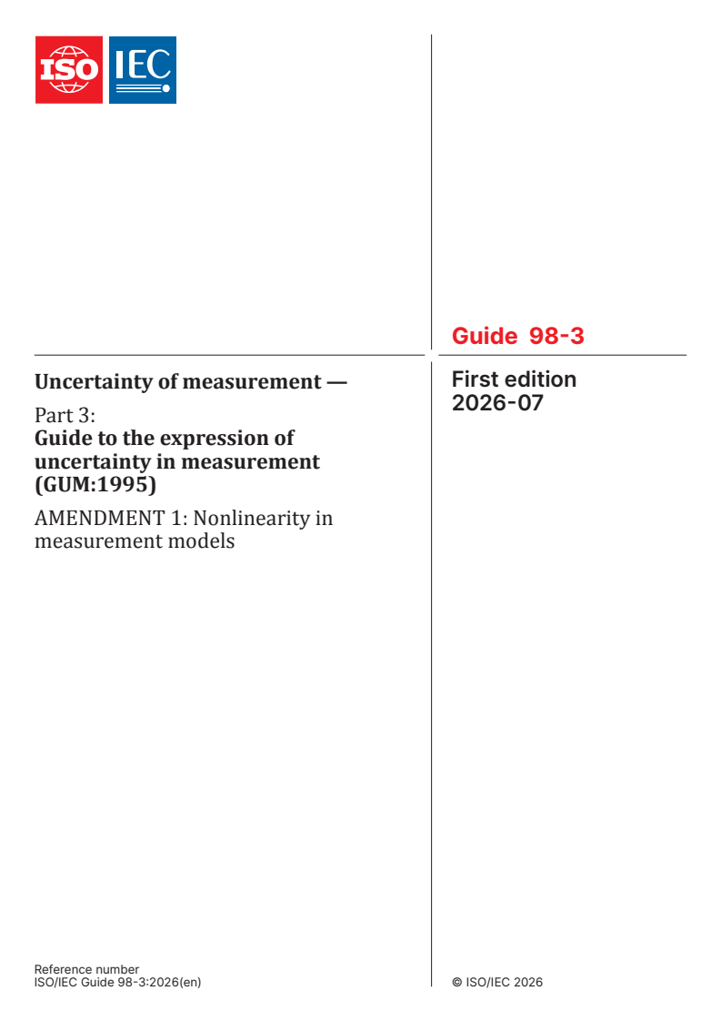 ISO/IEC Guide 98-3:2008/Amd 1:2026 ISO/IEC Guide 98-3:2008/Amd 1:2026 - Uncertainty of measurement — Part 3: Guide to the expression of uncertainty in measurement (GUM:1995) — Amendment 1: Nonlinearity in measurement models - Page 1 preview