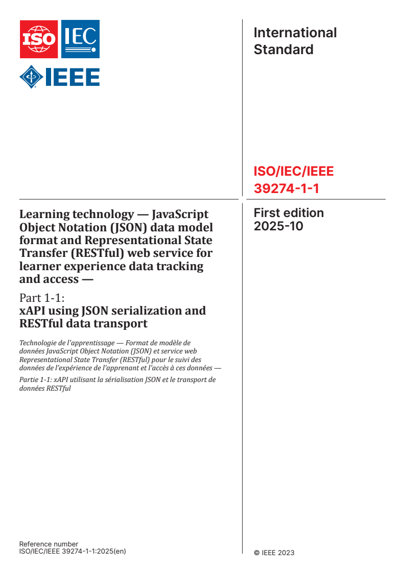 ISO/IEC/IEEE 39274-1-1:2025 ISO/IEC/IEEE 39274-1-1:2025 - Learning technology — JavaScript Object Notation (JSON) data model format and Representational State Transfer (RESTful) web service for learner experience data tracking and access — Part 1-1: xAPI using JSON serialization and RESTful data transport
Released:10/28/2025