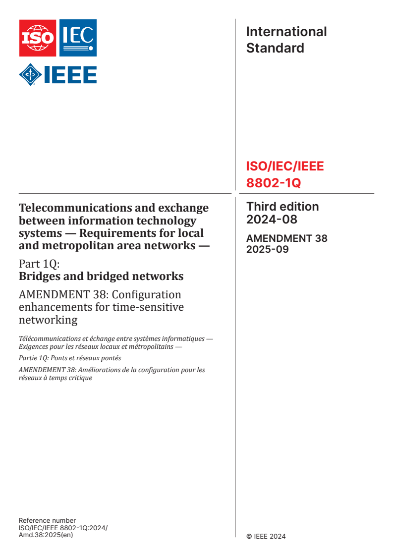 ISO/IEC/IEEE 8802-1Q:2024/Amd 38:2025 - Telecommunications and exchange between information technology systems — Requirements for local and metropolitan area networks — Part 1Q: Bridges and bridged networks — Amendment 38: Configuration enhancements for time-sensitive networking
Released:15. 09. 2025