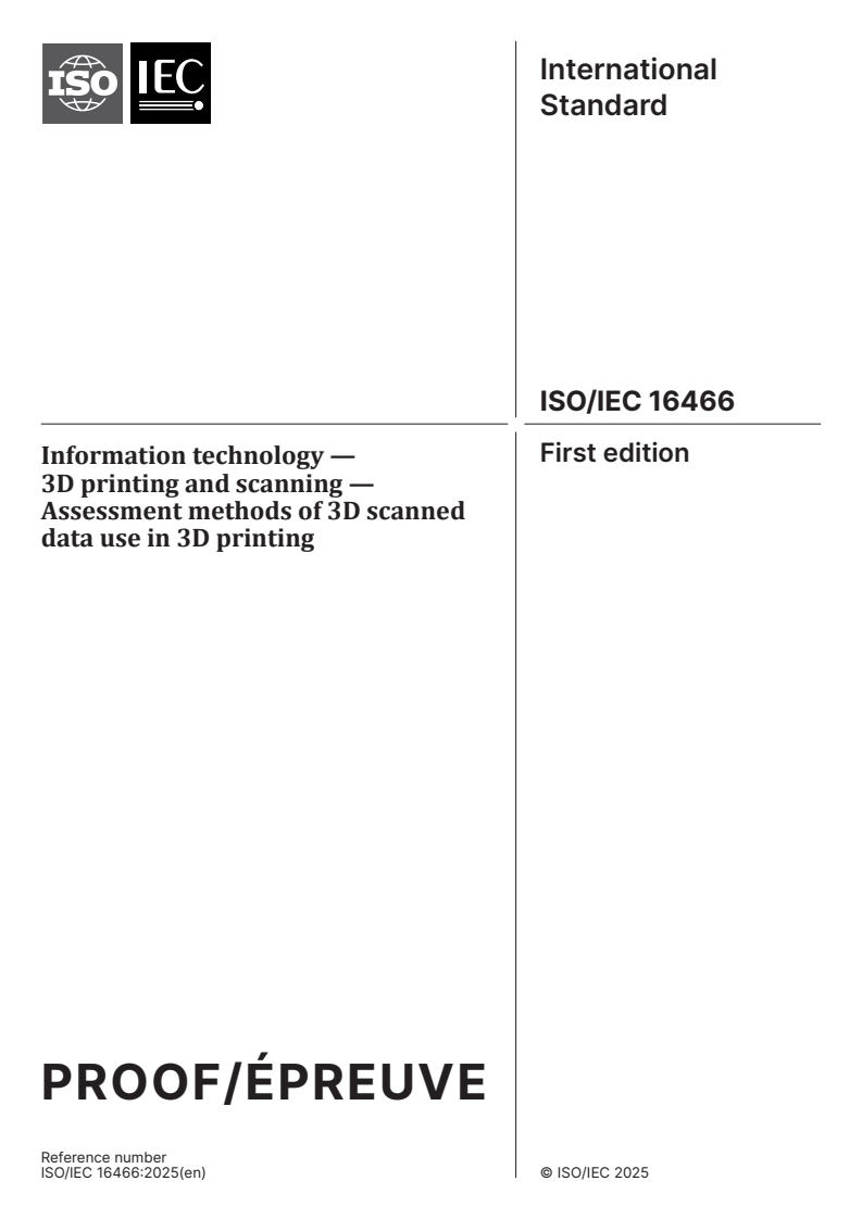 ISO/IEC PRF 16466 - Information technology — 3D printing and scanning — Assessment methods of 3D scanned data use in 3D printing
Released:24. 06. 2025