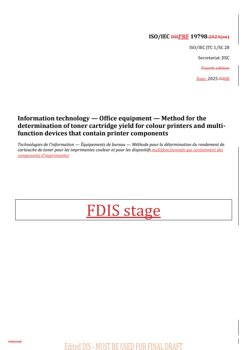 REDLINE ISO/IEC PRF 19798 - Information technology — Office equipment — Method for the determination of toner cartridge yield for colour printers and multi-function devices that contain printer components
Released:29. 08. 2025
