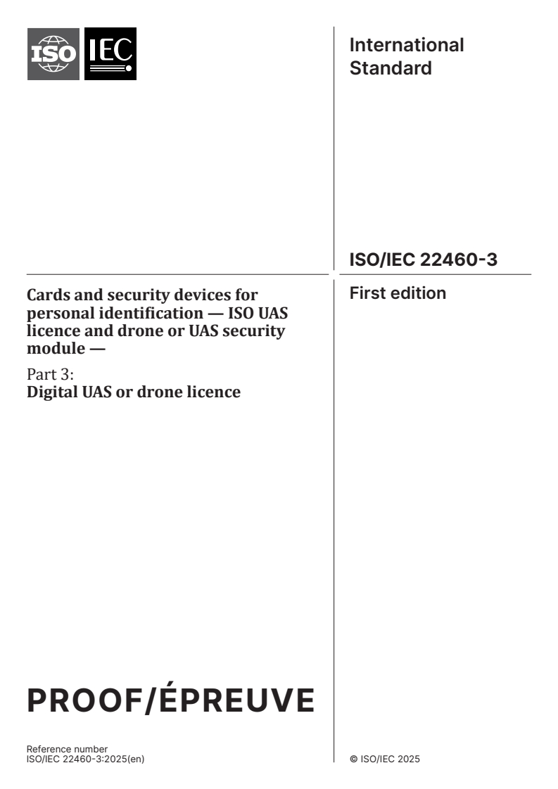 ISO/IEC PRF 22460-3 - Cards and security devices for personal identification — ISO UAS licence and drone or UAS security module — Part 3: Digital UAS or drone licence
Released:20. 11. 2025