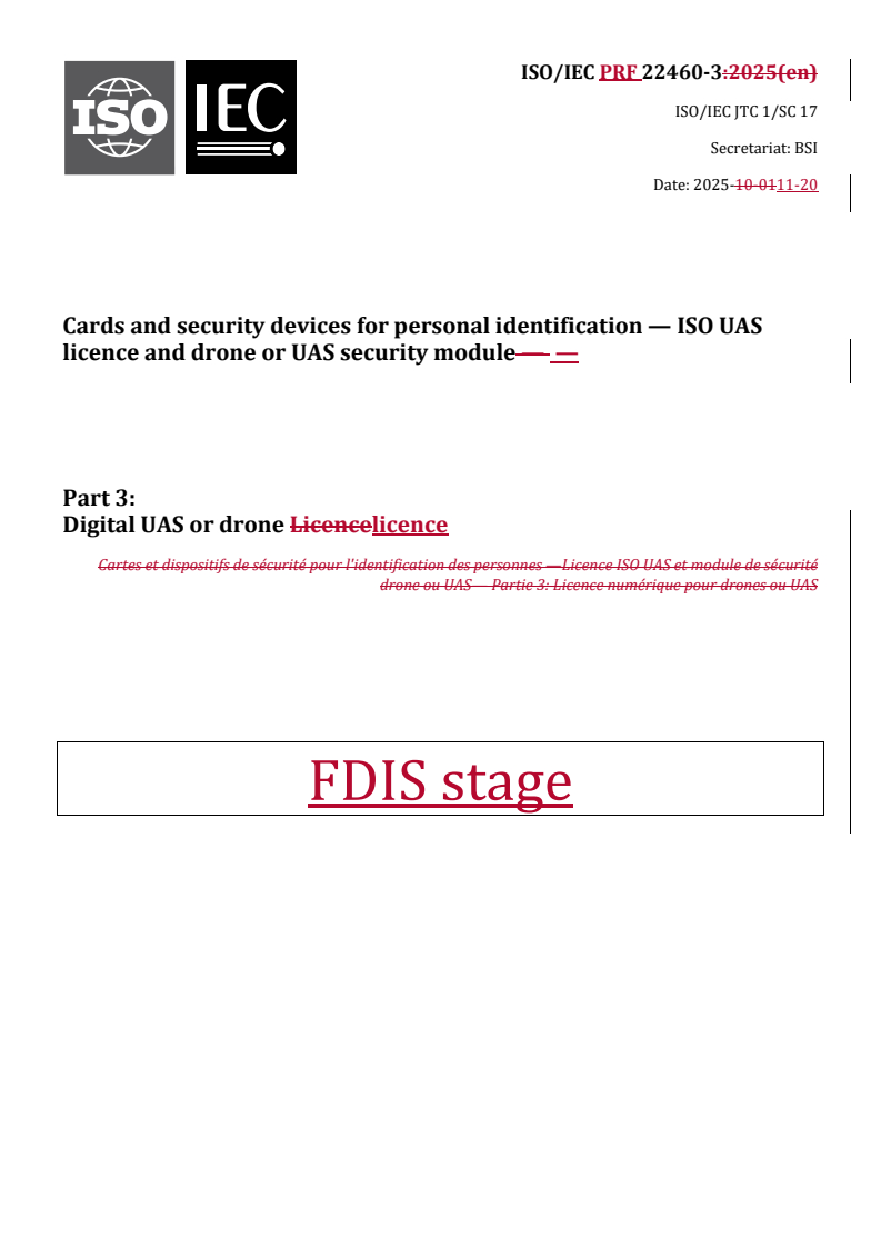 REDLINE ISO/IEC PRF 22460-3 - Cards and security devices for personal identification — ISO UAS licence and drone or UAS security module — Part 3: Digital UAS or drone licence
Released:20. 11. 2025