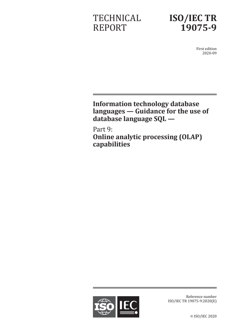 ISO/IEC TR 19075-9:2020 ISO/IEC TR 19075-9:2020 - Information technology database languages — Guidance for the use of database language SQL — Part 9: Online analytic processing (OLAP) capabilities
Released:9/18/2020 - Page 1 preview
