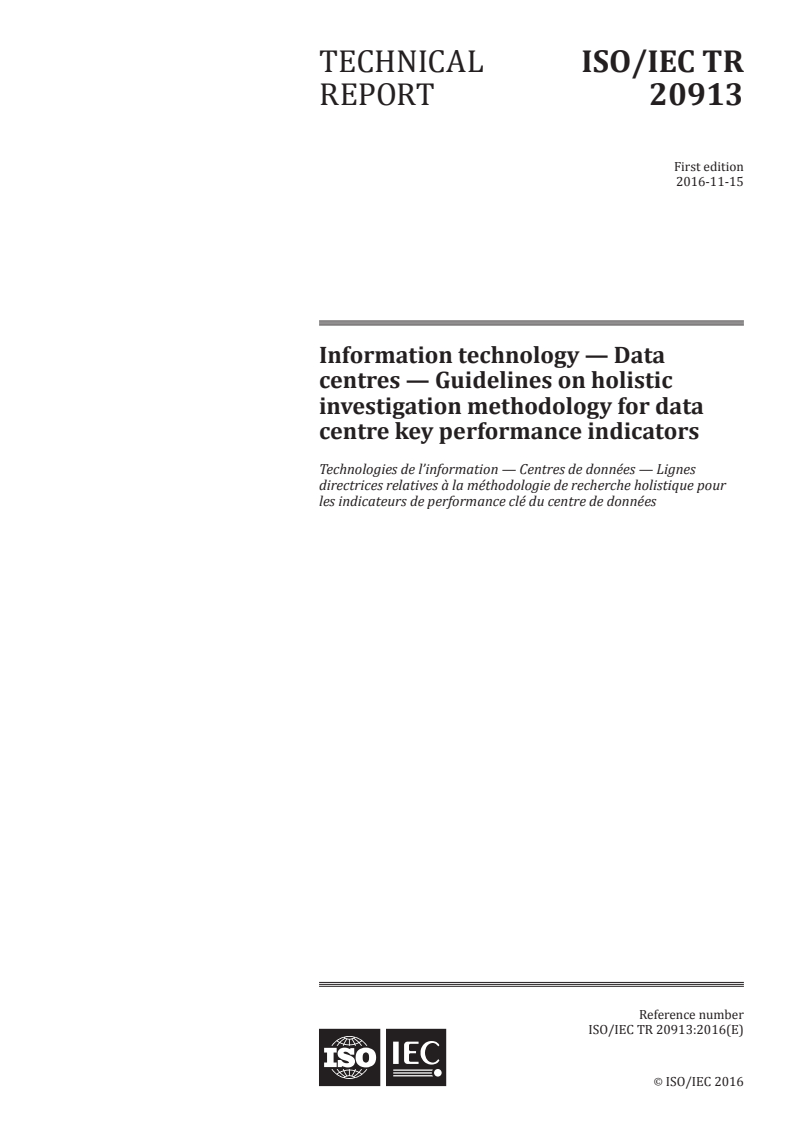ISO/IEC TR 20913:2016 ISO/IEC TR 20913:2016 - Information technology — Data centres — Guidelines on holistic investigation methodology for data centre key performance indicators/4/2016 - Page 1 preview