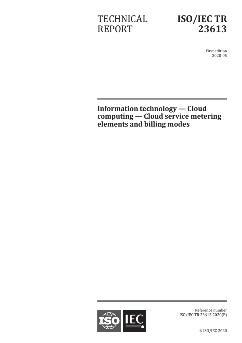 ISO/IEC TR 23613:2020 ISO/IEC TR 23613:2020 - Information technology — Cloud computing — Cloud service metering elements and billing modes/11/2020 - Page 1 preview