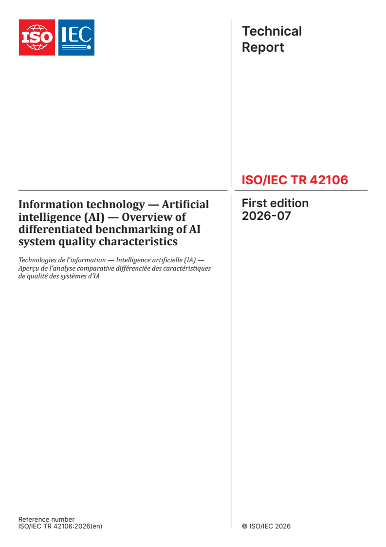 ISO/IEC TR 42106:2026 ISO/IEC TR 42106:2026 - Information technology — Artificial intelligence (AI) — Overview of differentiated benchmarking of AI system quality characteristics - Page 1 preview
