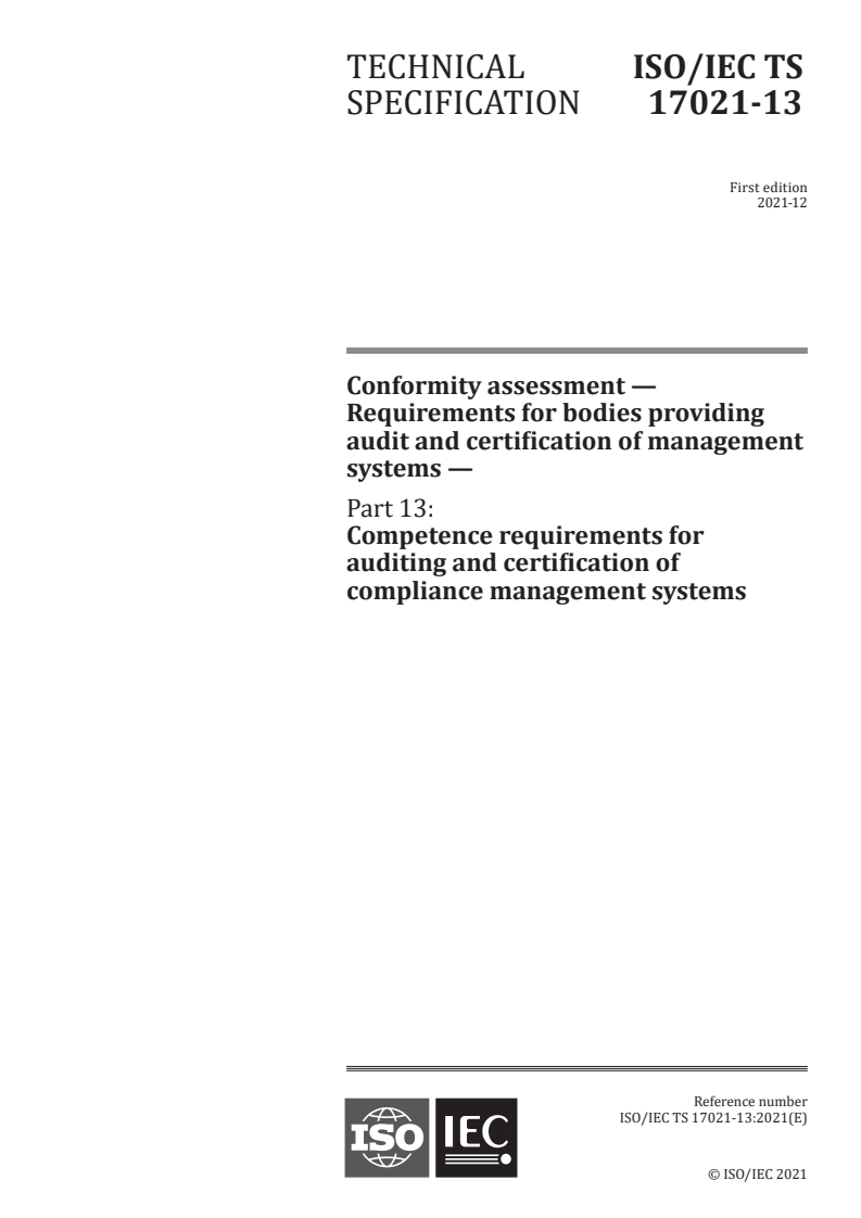 ISO/IEC TS 17021-13:2021 ISO/IEC TS 17021-13:2021 - Conformity assessment — Requirements for bodies providing audit and certification of management systems — Part 13: Competence requirements for auditing and certification of compliance management systems
Released:12/16/2021 - Page 1 preview