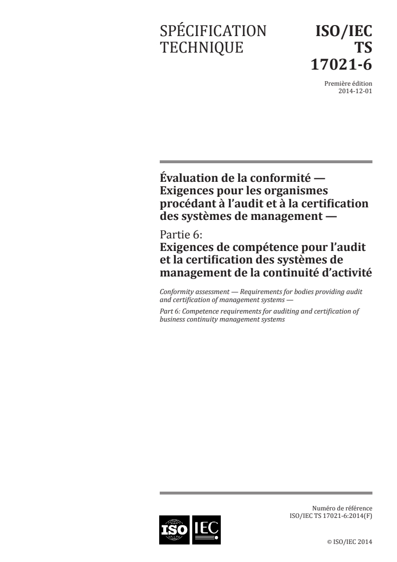 ISO/IEC TS 17021-6:2014 ISO/IEC TS 17021-6:2014 - Évaluation de la conformité — Exigences pour les organismes procédant à l'audit et à la certification des systèmes de management — Partie 6: Exigences de compétence pour l'audit et la certification des systèmes de management de la continuité d'activité/6/2015 - Page 1 preview