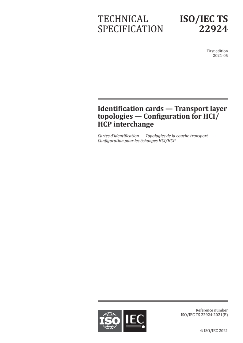 ISO/IEC TS 22924:2021 ISO/IEC TS 22924:2021 - Identification cards — Transport layer topologies — Configuration for HCI/HCP interchange/27/2021 - Page 1 preview