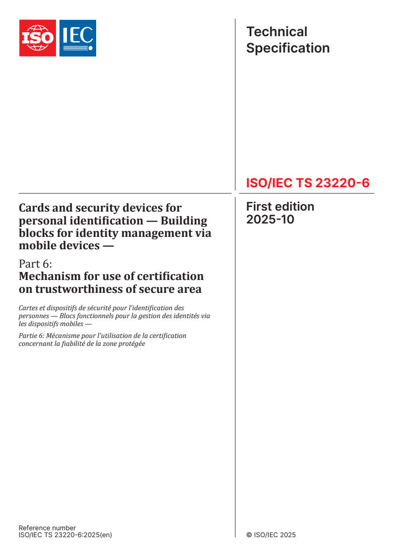 ISO/IEC TS 23220-6:2025 ISO/IEC TS 23220-6:2025 - Cards and security devices for personal identification — Building blocks for identity management via mobile devices — Part 6: Mechanism for use of certification on trustworthiness of secure area
Released:21. 10. 2025
