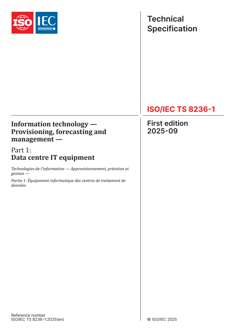 ISO/IEC TS 8236-1:2025 - Information technology — Provisioning, forecasting and management — Part 1: Data centre IT equipment
Released:17. 09. 2025