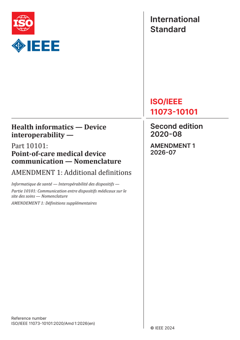 ISO/IEEE 11073-10101:2020/Amd 1:2026 ISO/IEEE 11073-10101:2020/Amd 1:2026 - Health informatics — Device interoperability — Part 10101: Point-of-care medical device communication — Nomenclature — Amendment 1: Additional definitions - Page 1 preview