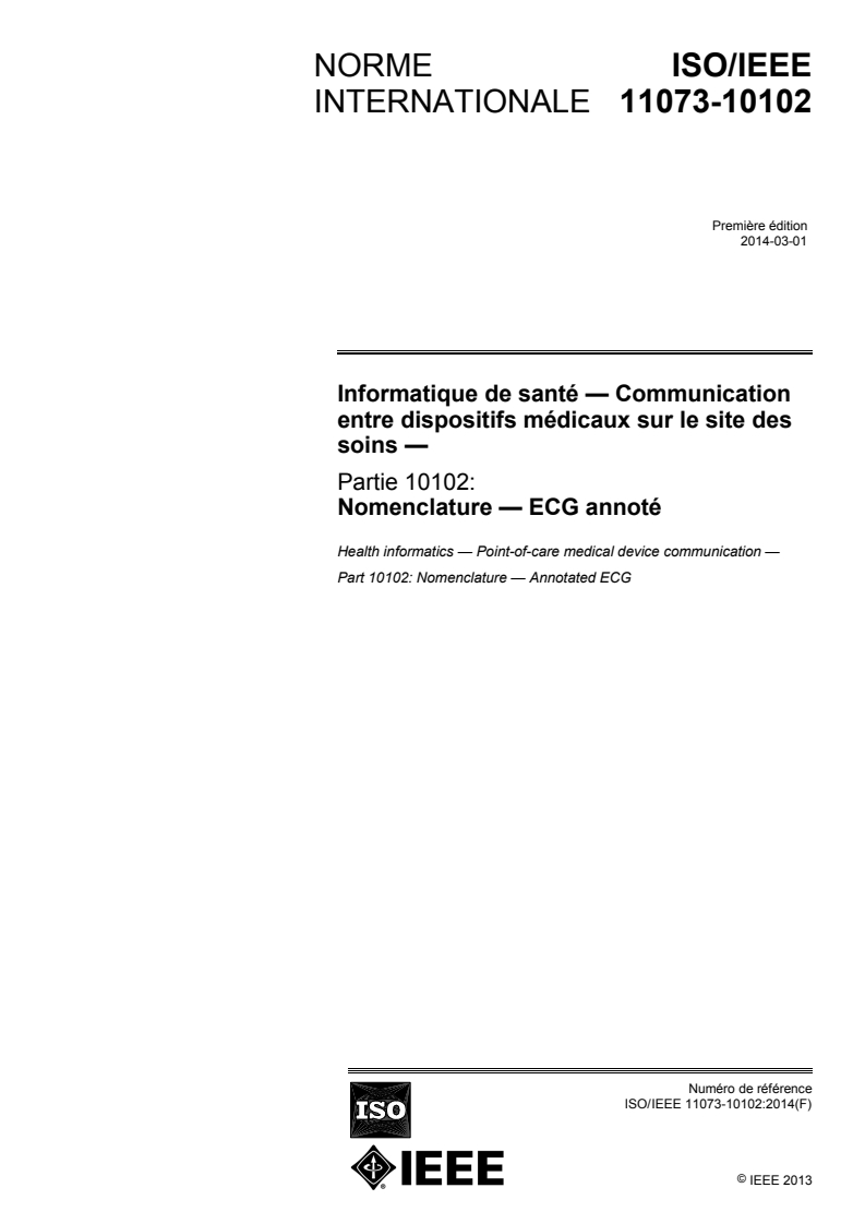 ISO/IEEE 11073-10102:2014 ISO/IEEE 11073-10102:2014 - Informatique de santé — Communication entre dispositifs médicaux sur le site des soins — Partie 10102: Nomenclature — ECG annoté/13/2014 - Page 1 preview