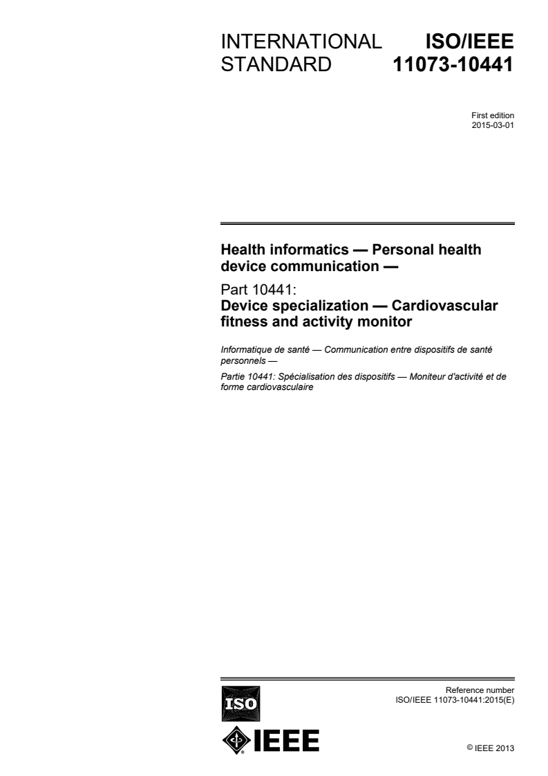 ISO/IEEE 11073-10441:2015 ISO/IEEE 11073-10441:2015 - Health informatics — Personal health device communication — Part 10441: Device specialization — Cardiovascular fitness and activity monitor/2/2015 - Page 1 preview