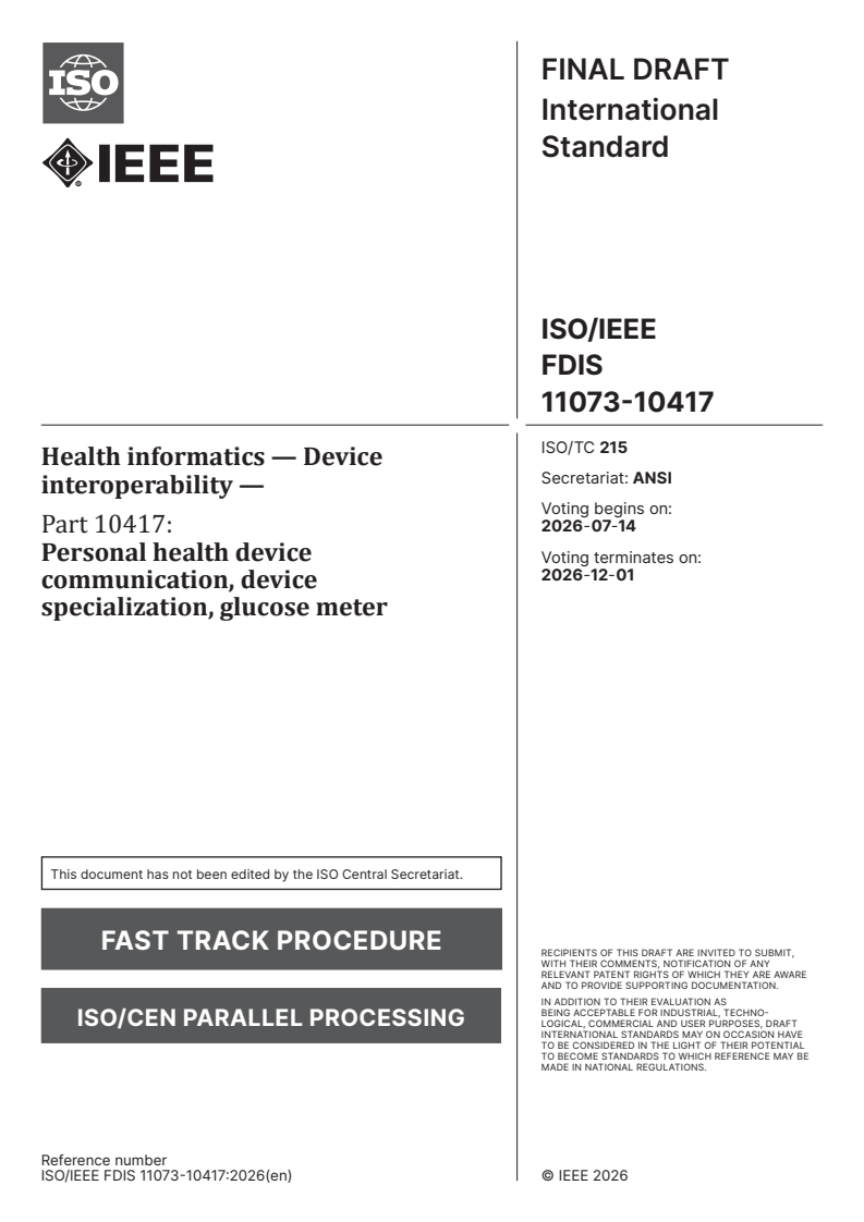 ISO/IEEE FDIS 11073-10417 ISO/IEEE FDIS 11073-10417 - Health informatics — Device interoperability — Part 10417: Personal health device communication, device specialization, glucose meter - Page 1 preview