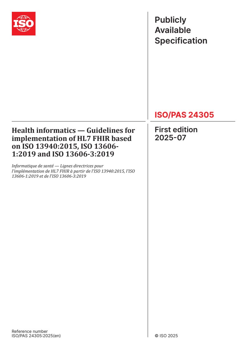 ISO/PAS 24305:2025 - Health informatics — Guidelines for implementation of HL7 FHIR based on ISO 13940:2015, ISO 13606-1:2019 and ISO 13606-3:2019
Released:3. 07. 2025