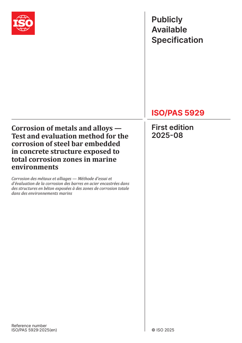 ISO/PAS 5929:2025 - Corrosion of metals and alloys — Test and evaluation method for the corrosion of steel bar embedded in concrete structure exposed to total corrosion zones in marine environments
Released:15. 08. 2025
