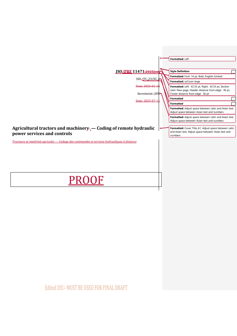 REDLINE ISO/PRF 11471 - Agricultural tractors and machinery — Coding of remote hydraulic power services and controls
Released:11. 07. 2025