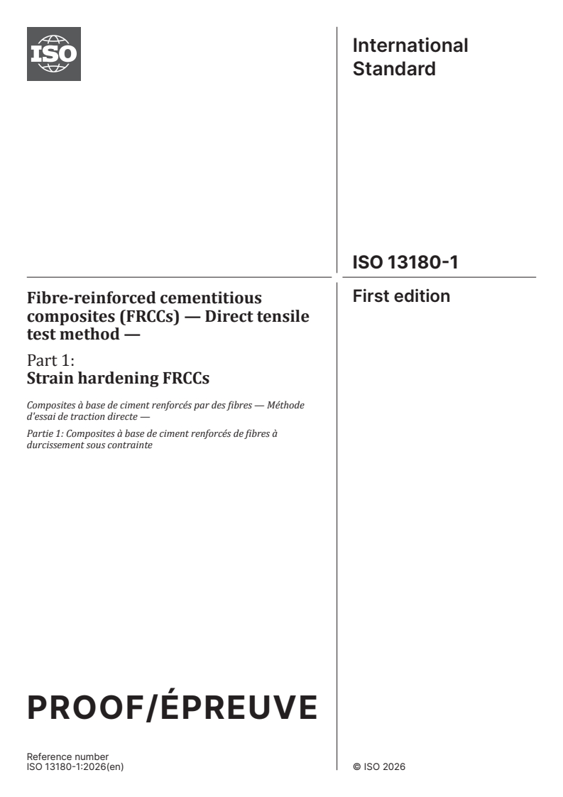 ISO 13180-1 ISO/PRF 13180-1 - Fibre-reinforced cementitious composites (FRCCs) — Direct tensile test method — Part 1: Strain hardening FRCCs - Page 1 preview