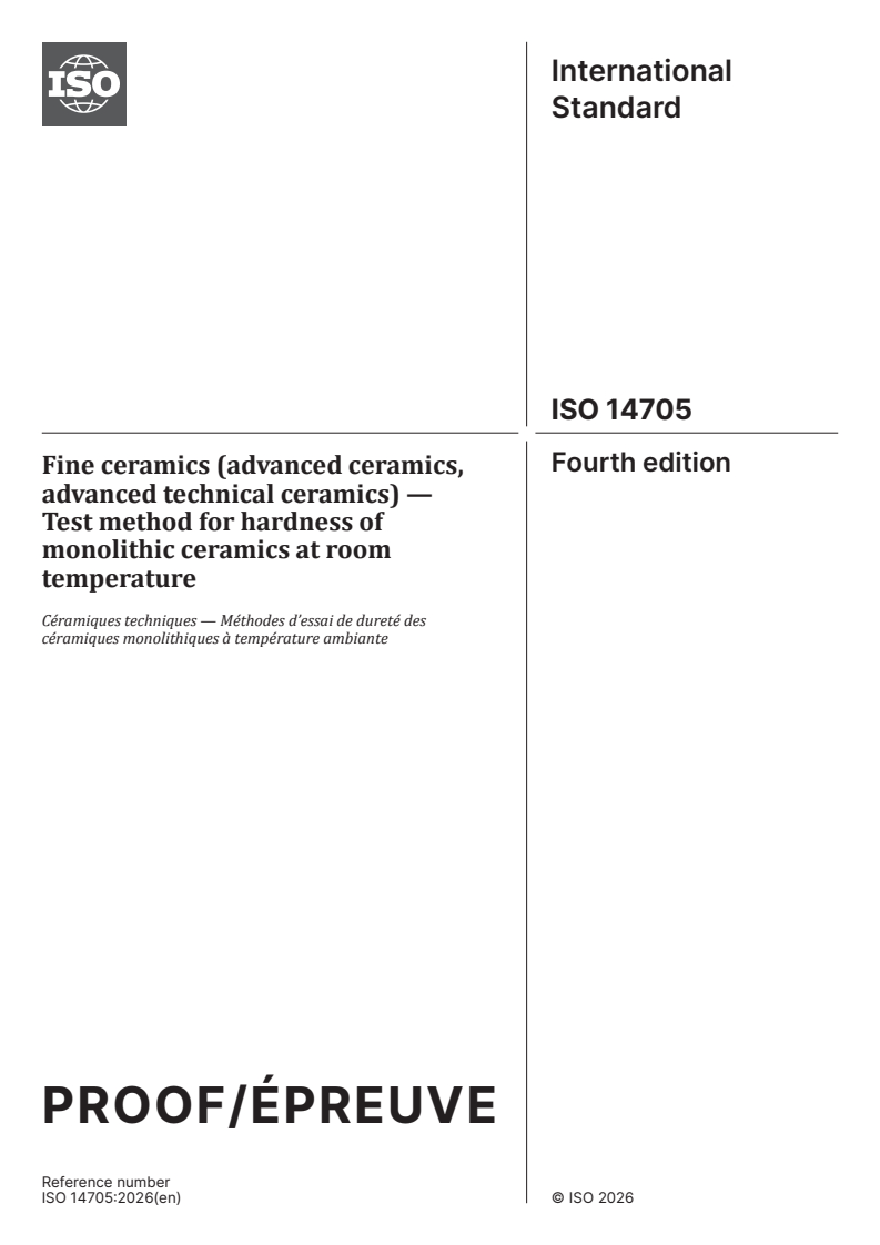 ISO 14705 ISO/PRF 14705 - Fine ceramics (advanced ceramics, advanced technical ceramics) — Test method for hardness of monolithic ceramics at room temperature - Page 1 preview