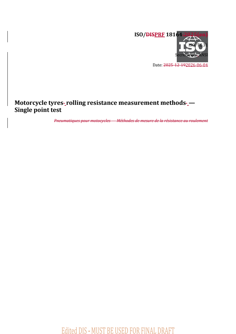 ISO/PRF 18164 REDLINE ISO/PRF 18164 - Motorcycle tyres rolling resistance measurement methods — Single point test - Page 1 preview