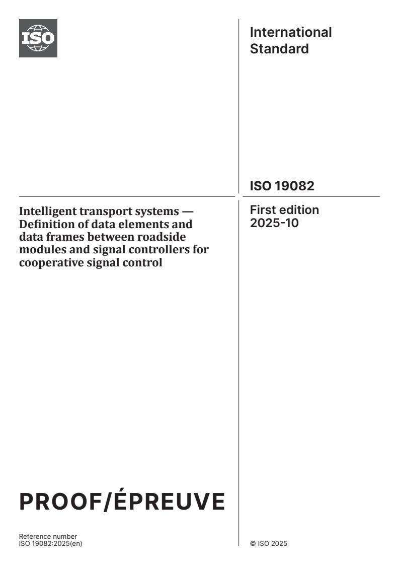 ISO/PRF 19082 - Intelligent transport systems — Definition of data elements and data frames between roadside modules and signal controllers for cooperative signal control
Released:4. 09. 2025