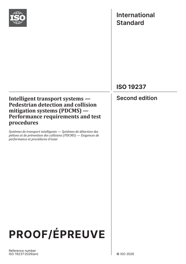 ISO 19237 ISO/PRF 19237 - Intelligent transport systems — Pedestrian detection and collision mitigation systems (PDCMS) — Performance requirements and test procedures - Page 1 preview