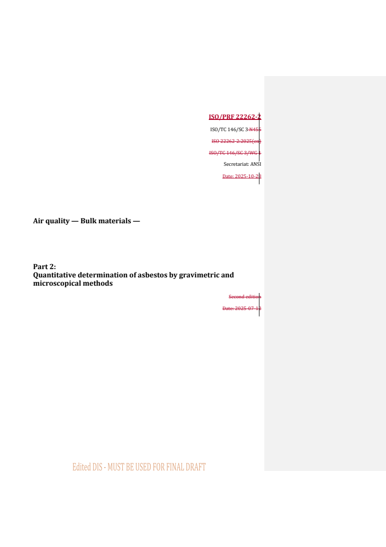 REDLINE ISO/PRF 22262-2 - Air quality — Bulk materials — Part 2: Quantitative determination of asbestos by gravimetric and microscopical methods
Released:10/29/2025