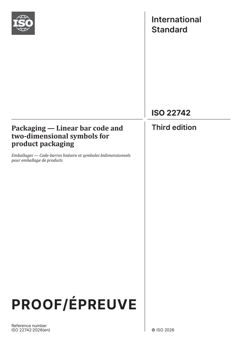 ISO 22742 ISO/PRF 22742 - Packaging — Linear bar code and two-dimensional symbols for product packaging - Page 1 preview
