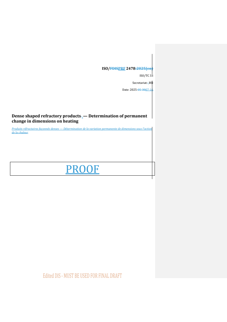 REDLINE ISO/PRF 2478 - Dense shaped refractory products — Determination of permanent change in dimensions on heating
Released:17. 07. 2025